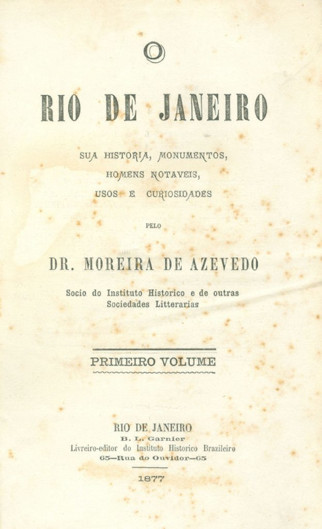 O Rio de Janeiro – Sua História, Monumentos, Homens Notáveis, Usos e Curiosidades