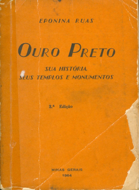 Ouro Preto: Sua História, Seus Templos e Monumentos