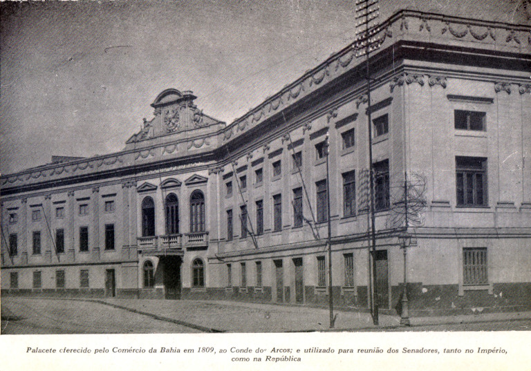 Palacete oferecido pelo Comércio da Bahia em 1809, ao Conde dos Arcos; e utilizado para reunião dos Senadores, tanto no Império, como na República. Arquivo do Distrito Federal, Volume II, 1951. Memorial de Rio de Janeiro, por Ferreira da Rosa.